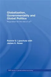 Book cover of Globalization, Governmentality and Global Politics by Ronnie Lipschutz