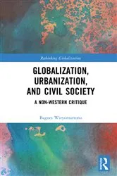 Book cover of Globalization, Urbanization, and Civil Society by Bagoes Wiryomartono