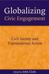 Book cover of Globalizing Civic Engagement by John Clark