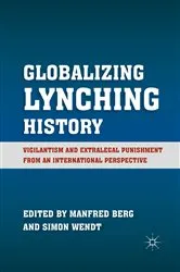 Book cover of Globalizing Lynching History by M. Berg