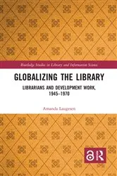 Book cover of Globalizing the Library by Amanda Laugesen