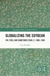 Book cover of Globalizing the Soybean by Ines Prodöhl