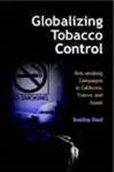 Book cover of Globalizing Tobacco Control by Roddey Reid