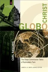Book cover of GloboChrist (The Church and Postmodern Culture) by Carl Raschke