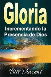 Book cover of Gloria Incrementando la Presencia de Dios by Unknown