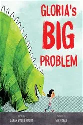 Book cover of Gloria's Big Problem by Sarah Stiles Bright