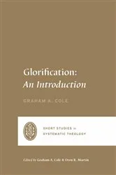 Book cover of Glorification by Graham A. Cole