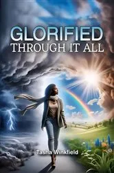 Book cover of Glorified Through It All by Tasha Winkfield