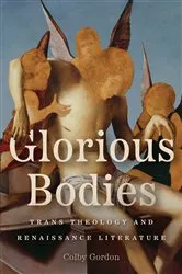 Book cover of Glorious Bodies by Colby Gordon