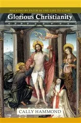 Book cover of Glorious Christianity by Cally Hammond