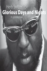 Book cover of Glorious Days and Nights by Herb Snitzer