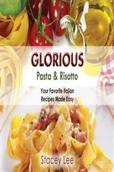 Book cover of Glorious Pasta & Risotto by Stacey Lee Blake