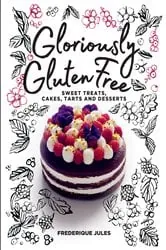 Book cover of Gloriously Gluten Free by Frederique Jules