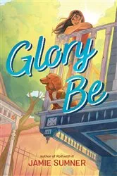 Book cover of Glory Be by Jamie Sumner