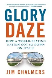 Book cover of Glory Daze by Jim Chalmers