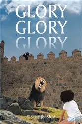 Book cover of Glory Glory Glory by Sister Jessica