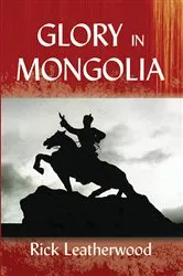 Book cover of Glory in Mongolia by Unknown
