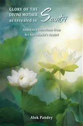 Book cover of Glory of The Divine Mother as Revealed in Savitri by Alok Pandey