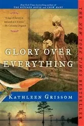 Book cover of Glory Over Everything by Kathleen Grissom