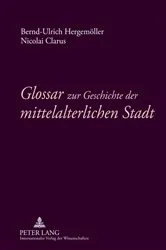 Book cover of Glossar zur Geschichte der mittelalterlichen Stadt by Bernd-Ulrich Hergemöller
