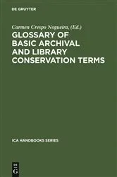 Book cover of Glossary of Basic Archival and Library Conservation Terms by Carmen Crespo Nogueira