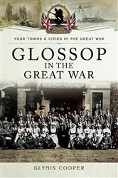 Book cover of Glossop in the Great War by Glynis Cooper