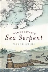 Book cover of Gloucester's Sea Serpent by Wayne Soini