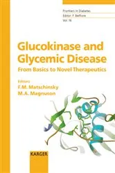 Book cover of Glucokinase and Glycemic Disease: From Basics to Novel Therapeutics by F.M. Matschinsky