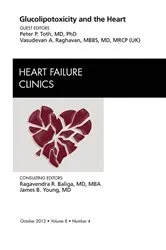 Book cover of Glucolipotoxicity and the Heart, An Issue of Heart Failure Clinics by Toth MD, PhD, Peter P.