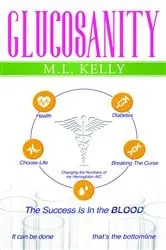 Book cover of GLUCOSANITY by M.L Kelly