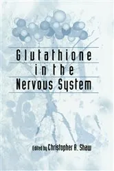 Book cover of Glutathione In The Nervous System by Christopher Ari Shaw