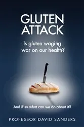 Book cover of Gluten Attack by Prof. David Sanders