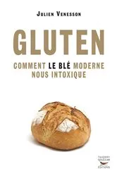 Book cover of Gluten - Comment le blé moderne nous intoxique by Julien Venesson