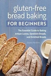Book cover of Gluten-Free Bread Baking for Beginners by Silvana Nardone