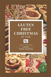 Book cover of Gluten Free Christmas by KOB by Teresa Anderson