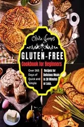 Book cover of Gluten-Free Cookbook for Beginners by Olivia James