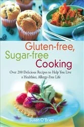 Book cover of Gluten-free, Sugar-free Cooking by Susan O'Brien