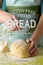 Book cover of Gluten-Free & Vegan Bread by Jennifer Katzinger