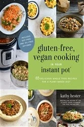Book cover of Gluten-Free, Vegan Cooking in Your Instant Pot® by Kathy Hester