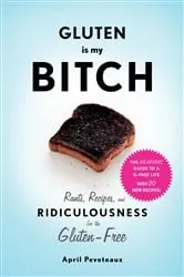 Book cover of Gluten is my Bitch by April Peveteaux