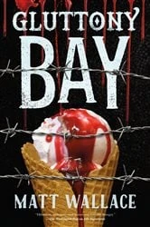 Book cover of Gluttony Bay by Matt Wallace