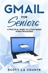 Book cover of Gmail For Seniors by Scott La Counte