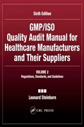 Book cover of GMP/ISO Quality Audit Manual for Healthcare Manufacturers and Their Suppliers, (Volume 2 - Regulations, Standards, and Guidelines) (6th ed.) by Leonard Steinborn
