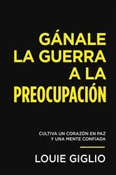 Book cover of Gánale la guerra a la preocupación by Unknown