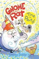 Book cover of Gnome and Rat: Time to Party! by Lauren Stohler