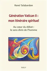 Book cover of Génération Vatican II : mon itinéraire spirituel by René Talabardon