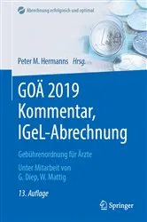 Book cover of GOÄ 2019 Kommentar, IGeL-Abrechnung (13th ed.) by Peter M. Hermanns