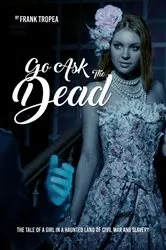 Book cover of Go Ask the Dead by Frank Tropea