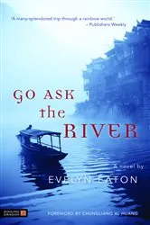 Book cover of Go Ask the River by Chungliang Al Al Huang