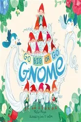 Book cover of Go BIG or Go Gnome! by Kirsten Mayer
